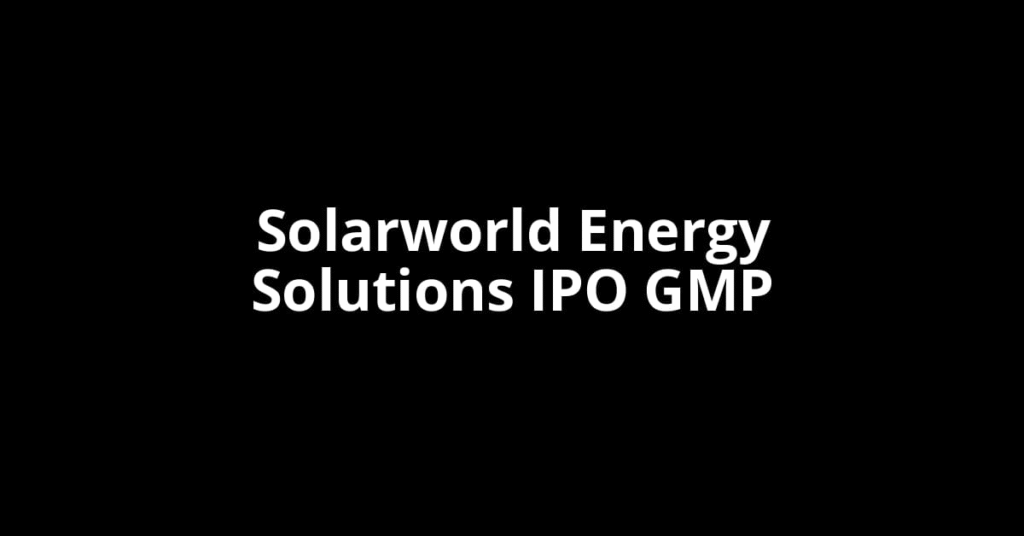 Solarworld Energy Solutions IPO Day 3: Apply or Avoid?
Solarworld IPO Review 2025: Subscription, GMP & Expert Verdict
Solarworld IPO Day 3: Strong Retail Demand, Weak QIB Interest
Solarworld Energy IPO Analysis: Listing Gains vs Long-Term Risks
Should You Invest in Solarworld Energy IPO? Full Breakdown